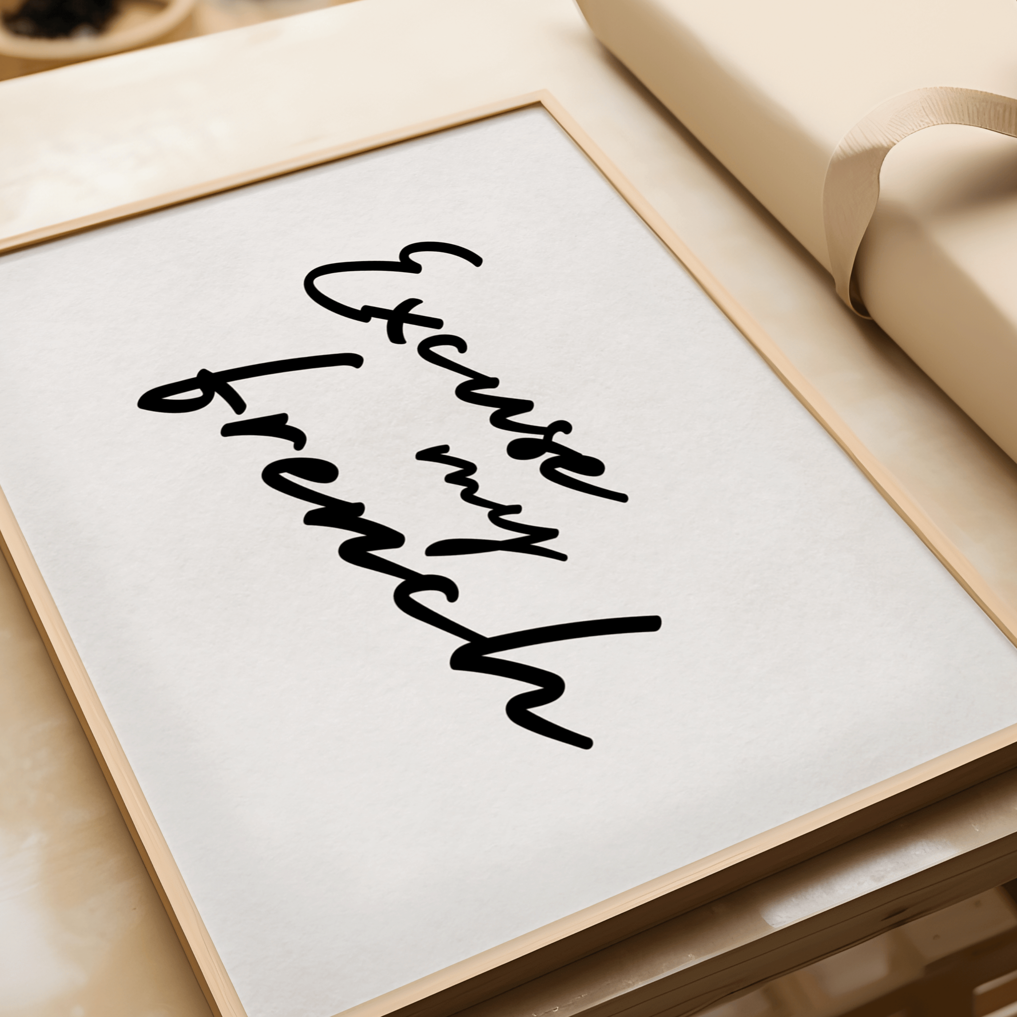 Art print with "Excuse my French" typography in monochrome design